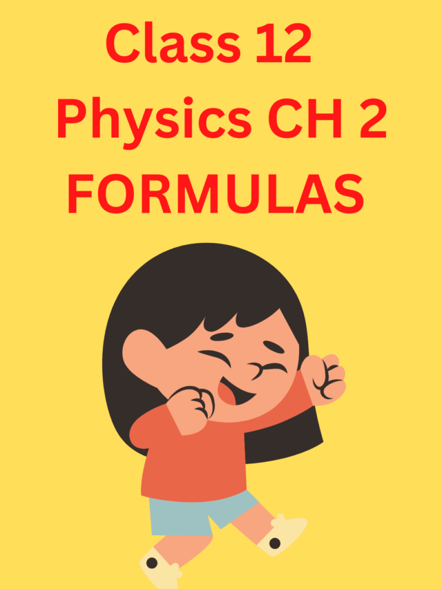 Class 12  Physics CH 2 FORMULAS