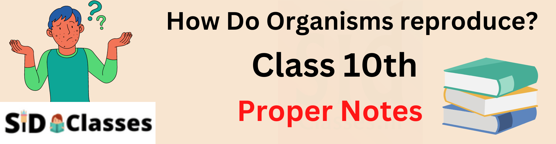 How Do Organisms Reproduce Class 10 Notes Sid Classes 8925